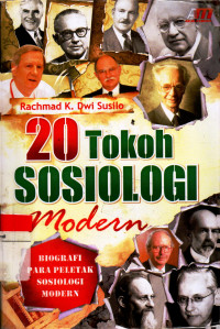 20 Tokoh Sosiologi Modern: Biografi Para Peletak Sosiologi Modern