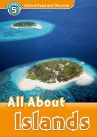 Oxford Read and Discover Level 5: All About Islands
