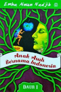 Anak Asuh Bernama Indonesia