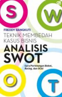 Analisis SWOT: Teknik Membedah Kasus Bisnis