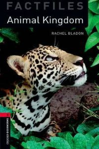 Oxford Bookworms Library Factfiles Stage 3: Animal Kingdom