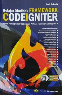 Image of Belajar Otodidiak Framework CodeIgniter: Teknik Pemrograman Web dengan PHP dan Framework CodeIgniter 3