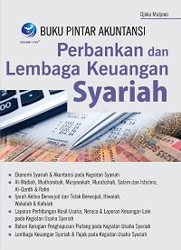 Buku Pintar Akuntansi Perbankan dan Lembaga Keuangan Syariah