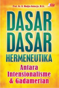 Dasar-dasar Hermeneutika : Antara Intensionalisme dan Gadamerian