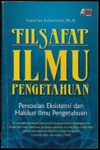 Filsafat Ilmu Pengetahuan: Persoalan Eksistensi dan Hakikat Ilmu Pengetahuan