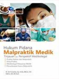 Hukum Pidana Malpraktik Medik : Tinjauan dan Perspektif Medikolegal