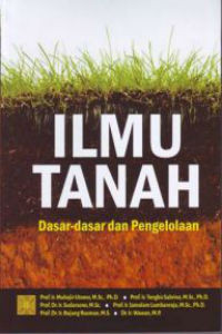 Ilmu Tanah: Dasar-dasar dan Pengelolaan