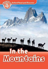 Oxford Read and Discover Level 2: In the Mountains