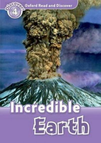 Oxford Read and Discover Level 4: Incredible Earth