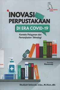 Inovasi Perpustakaan di Era Covid-19: Konteks Pelayanan dan Pemanfaatan Teknologi