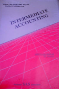 Intermediate Accounting : Penyelesaian Soal Ujian Negara