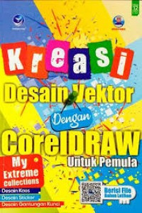 Kreasi Desain Vektor dengan CorelDRAW untuk Pemula: My Extreme Collection
