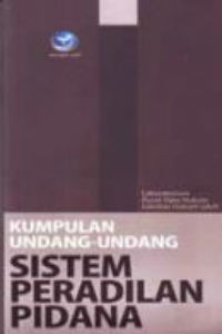 Kumpulan Undang-Undang: Sistem Peradilan Pidana
