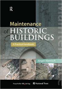 Maintenance Historic Buildings : A Practical Handbook