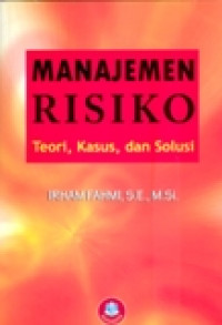 Manajemen Risiko: Teori, Kasus, dan Solusi