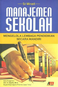 Manajemen Sekolah: Mengelola Pendidikan Secara Mandiri