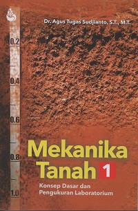 Mekanika Tanah 1: Konsep Dasar dan Pengukuran Laboratorium
