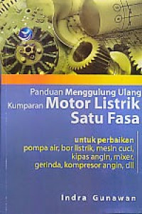 Panduan Menggulung Ulang Kumparan Motor Listrik Satu Fasa