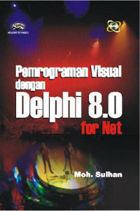 Pemrograman Visual dengan Delphi 8.0 for Net