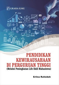 Pendidikan Kewirausahaan di Perguruan Tinggi: Melalui Peningkatan Life Skill Mahasiswa