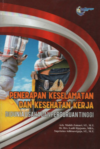 Image of Penerapan Keselamatan dan Kesehatan Kerja di Dunia Usaha dan Perguruan Tinggi
