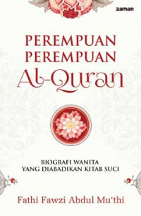 Perempuan-Perempuan Al-Quran: Kisah Nyata Wanita yang Diabadikan Kitab Suci