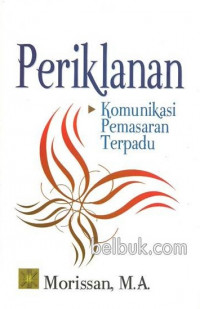 Periklanan : Komunikasi Pemasaran Terpadu