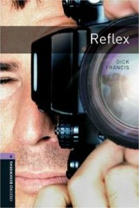 Oxford Bookworms Library Stage 4: Reflex