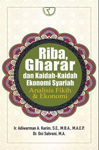 Riba, Gharar dan Kaidah-Kaidah Ekonomi Syariah: Analisis Fikih dan Ekonomi