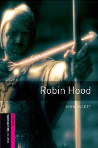 Oxford Bookworms Library: Starter Level: Robin Hood