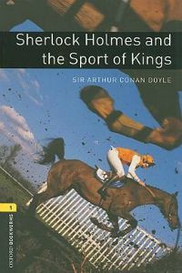 Oxford Bookworms Library Stage 1: Sherlock Holmes and the Sport of Kings