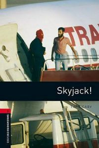 Oxford Bookworms Library Stage 3: Skyjack!
