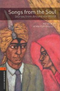 Oxford Bookworms Library Stage 2: Songs from the Soul: Stories from Around the World