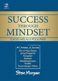 Success Through Mindset = Sukses Melalui Pola Pikir