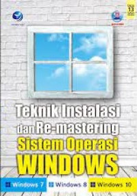Teknik Instalasi dan Re-mastering Sistem Operasi Windows