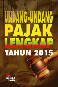 Undang-Undang Pajak Lengkap Tahun 2015