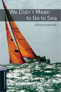 Oxford Bookworms Library Stage 4: We Didn't Mean to Go to Sea