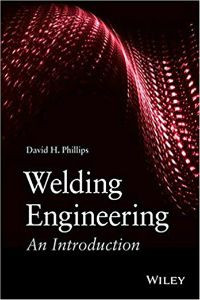 Welding Engineering: An Introduction