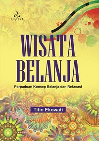 Wisata Belanja: Perpaduan Konsep Belanja dan Rekreasi