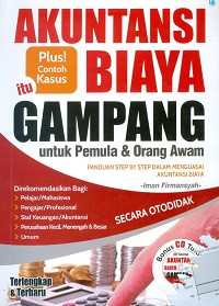 Akuntansi Biaya Itu Gampang untuk Pemula dan Orang Awam + CD