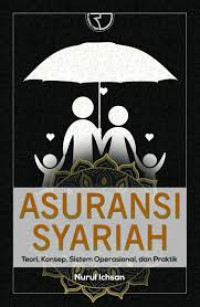 Asuransi Syariah: Teori, Konsep, Sistem Operasional, dan Praktik