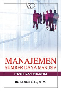 Manajamen Sumber Daya Manusia: Teori dan Praktik
