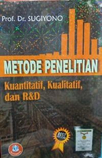 Metode Penelitian Kuantitatif, Kualitatif dan R & D