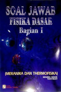 Soal Jawab Fisika Dasar Bagian I: Mekanika dan Thermofisika